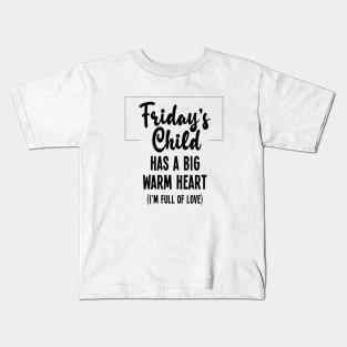 Friday's Child is Full of Love Kids T-Shirt